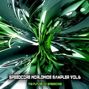 Speedcore Worldwide Sampler, Vol.6