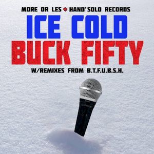 Ice Cold Buck Fifty (Single)