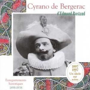 Cyrano de Bergerac d'Edmond Rostand: Enregistrements historiques 1898-1938