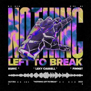 Nothing Left to Break (Single)