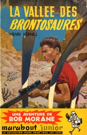 La Vallée des Brontosaures - Bob Morane, Tome 10