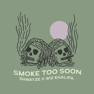 Smoke Too Soon (Single)