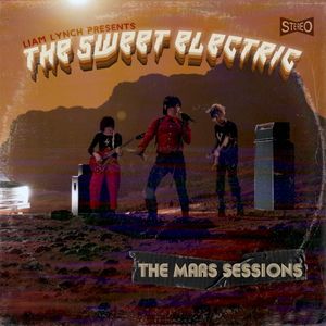 Liam Lynch Presents the Sweet Electric – the Mars Sessions