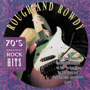 70's Greatest Rock Hits, Volume 7: Rough And Rowdy