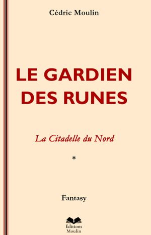 Le Gardien des Runes : La Citadelle du Nord
