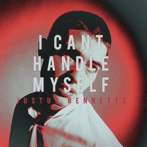 I Can’t Handle Myself (Single)