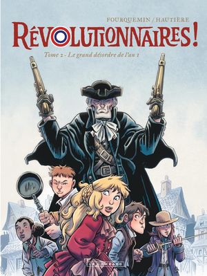 Le Grand Désordre de l'An 1 - Révolutionnaires !, tome 2