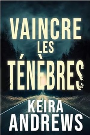 Vaincre les ténèbres, tome 1