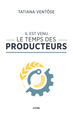 Il est venu le temps des producteurs