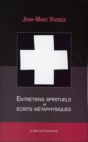 Entretiens spirituels et écrits métaphysiques