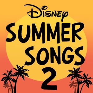 Disney Summer Songs 2