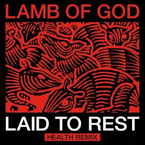 Laid to Rest (HEALTH remix)