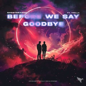 Before We Say Goodbye (Single)