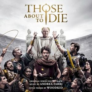 Those About To Die: Original Series Soundtrack (OST)