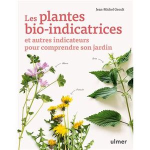 Les plantes bio-indicatrices et autres indicateurs pour comprendre son jardin