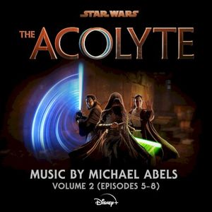 Star Wars: The Acolyte - Vol. 2 (Episodes 5-8) [Original Soundtrack] (OST)