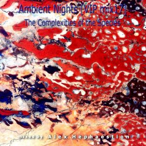 Ambient Nights - VIP Mix 17: The Complexities of the Species