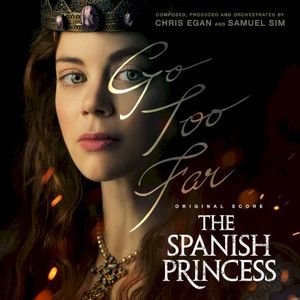 The Spanish Princess, Season 1 (OST)