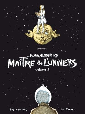 Juanalberto : Maître de l'univers, tome 1