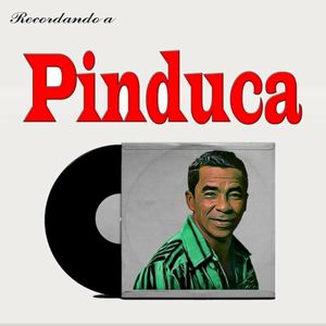 Recordando A Pinduca