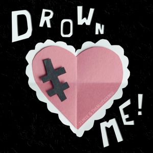 Drown Me! (Single)