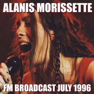 Alanis Morissette FM Broadcast July 1996 (Live) (Live)