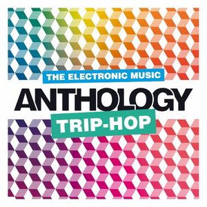 The Electronic Music Anthology : Trip‐Hop