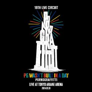 19thライヴサーキット “PG wasn’t built in a day” Live at TOKYO ARIAKE ARENA 2024 (Live)