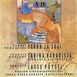 Sergei Prokofiev: Pekka ja Susi, Francis Poulenc: Tarina Babarista, pienestä elefantista