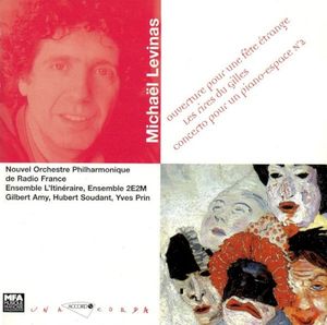 Ouverture pour une fête étrange / Les rires du Gilles / Concerto pour un piano-espace N°2