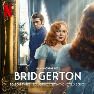 Bridgerton Season Three (Soundtrack from the Netflix Series) (OST)