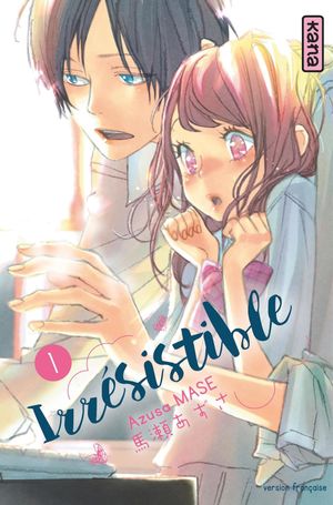 Irrésistible, tome 1