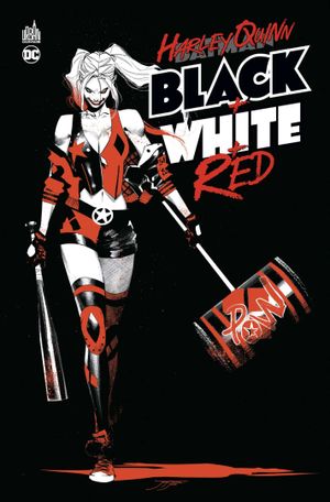 Harley Quinn: Black + White + Red