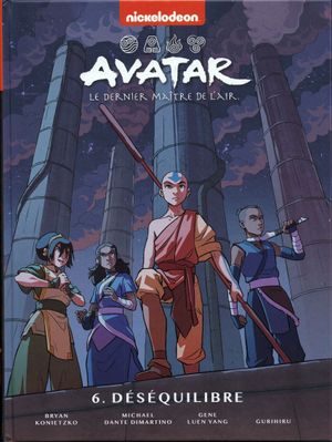 Le Déséquilibre - Avatar : Le Dernier Maître de l'air, tome 6