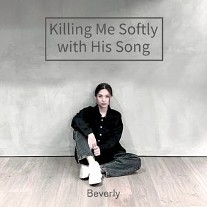 Killing Me Softly with His Song (Single)