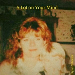 A Lot on Your Mind (Single)