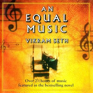 Vikram Seth: An Equal Music