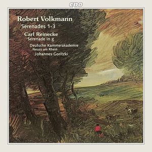 Robert Volkmann: Serenades 1 - 3 / Carl Reinecke: Serenade in G