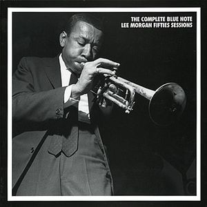 The Complete Blue Note Lee Morgan Fifties Sessions