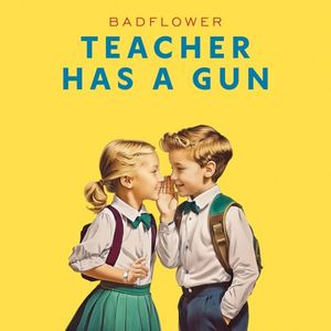 Teacher Has a Gun (Single)