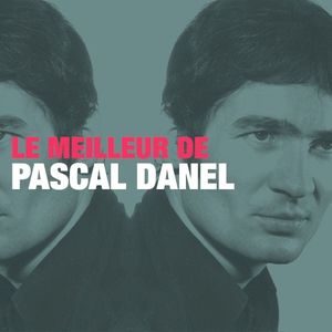 Le Meilleur de Pascal Danel