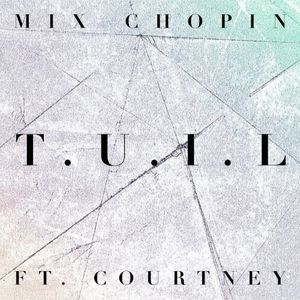 T.U.I.L ft Courtney