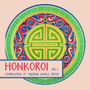 Honkoroi, Vol. 2: Compilation of Siberian World Music