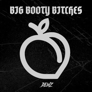 BIG BOOTY BITCHES (Single)