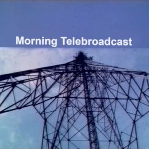 Morning Telebroadcast