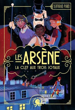 Les Arsène, tome 1 : La clef aux trois joyaux