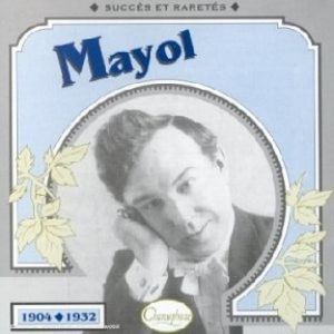 Mayol : Succès et raretés 1904–1932