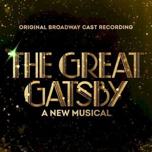 The Great Gatsby: A New Musical: Original Broadway Cast Recording (OST)