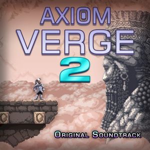 Axiom Verge 2 Soundtrack (OST)