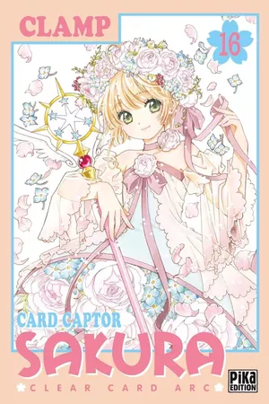 Card Captor Sakura: Clear Card Arc, tome 16